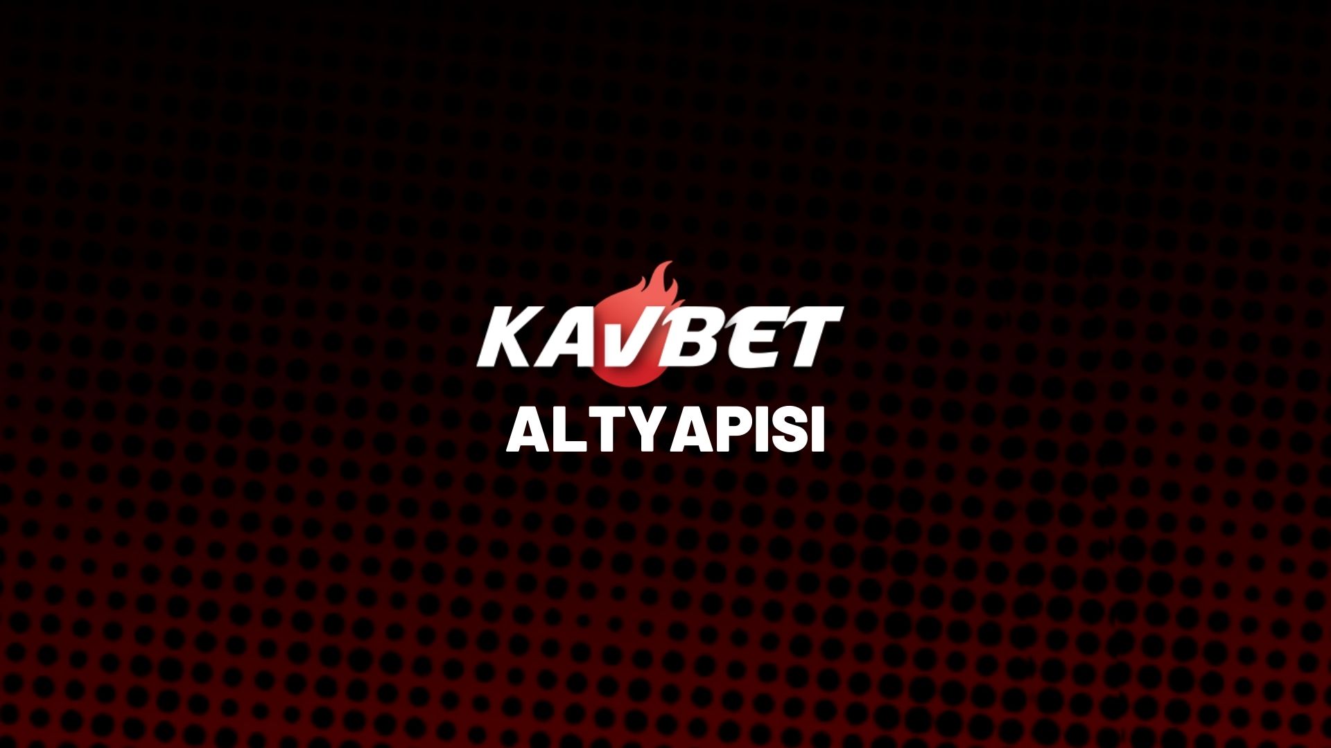 kavbet-altyapisi