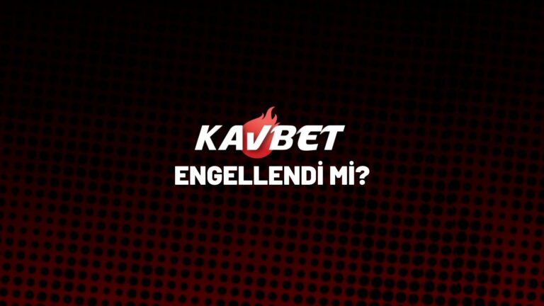 kavbet-engellendi-mi