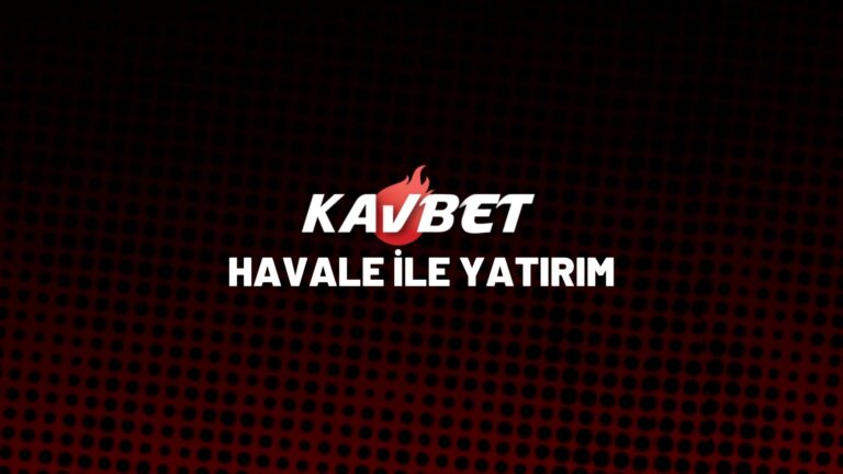 kavbet-havale-ile-yatirim