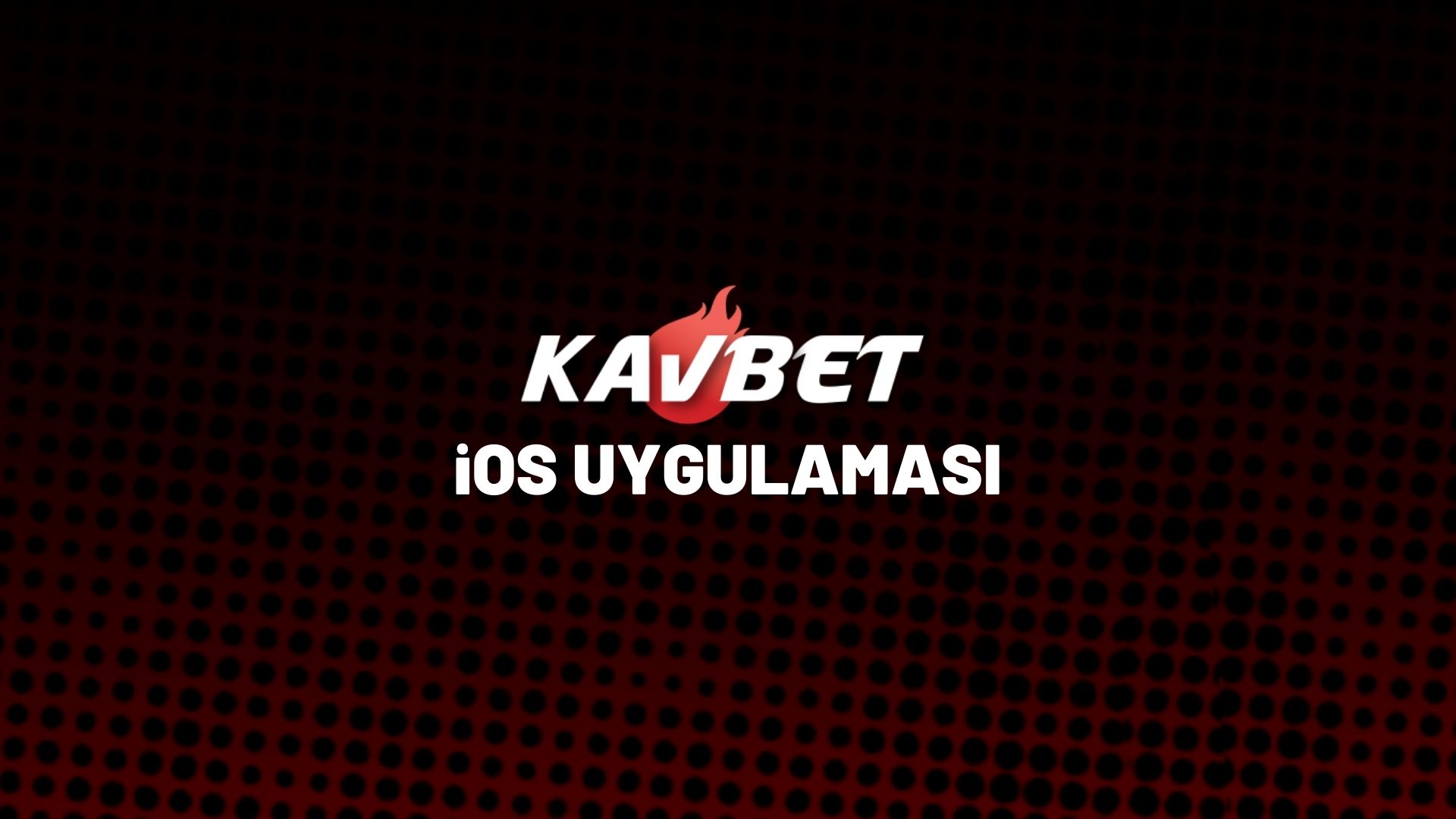 kavbet-ios-uygulamasi