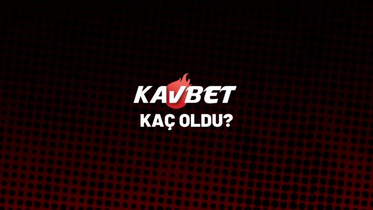 kavbet-kac-oldu