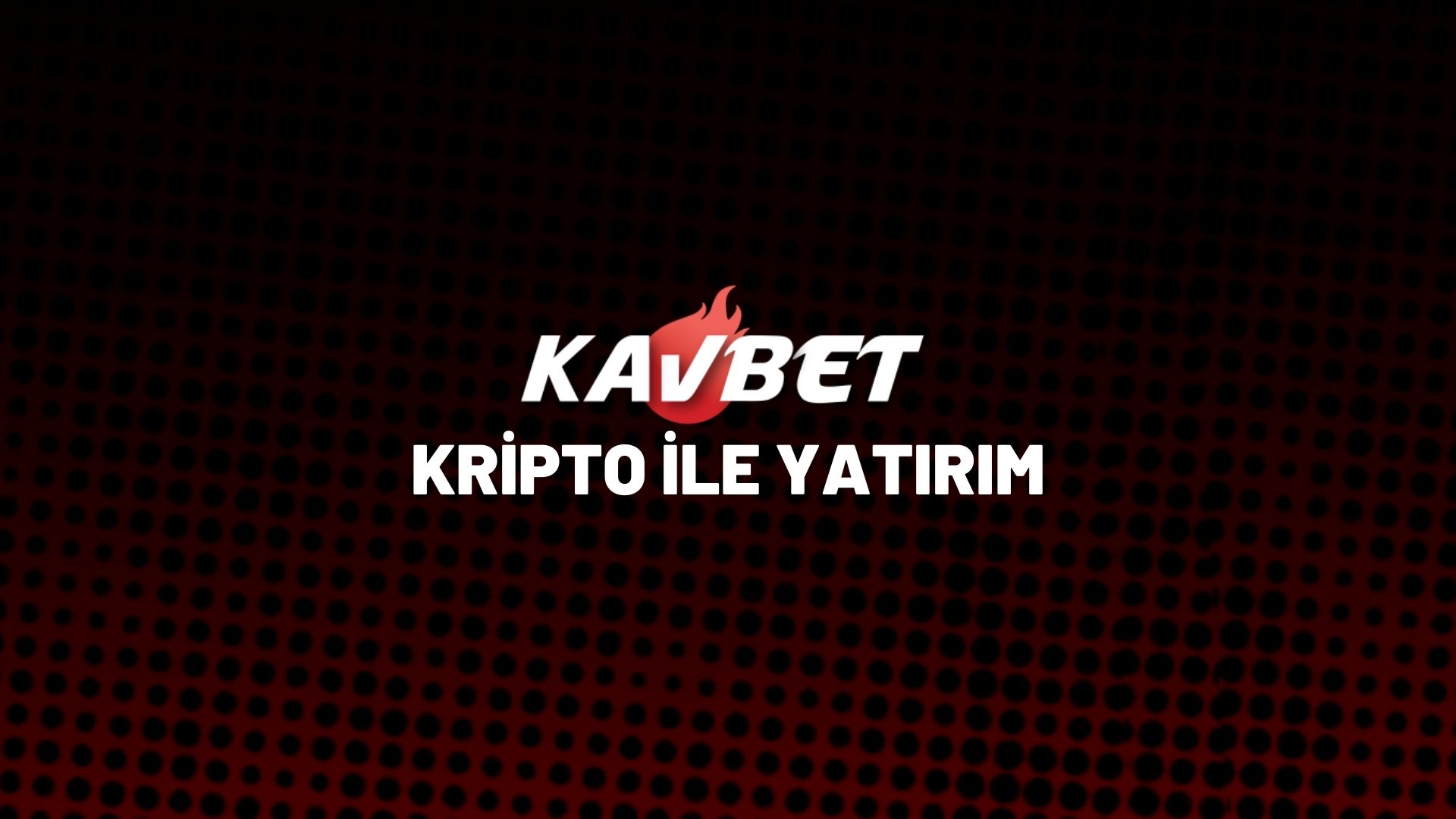 kavbet-kripto-ile-yatirim