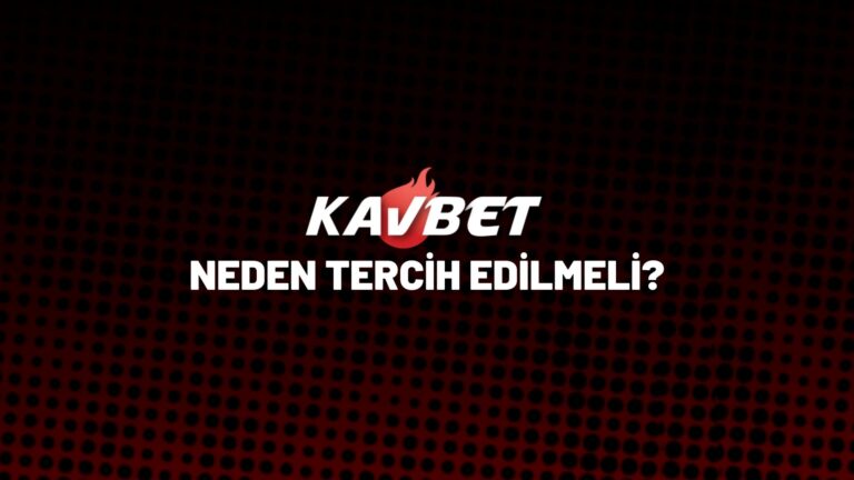 kavbet-neden-tercih-edilmeli