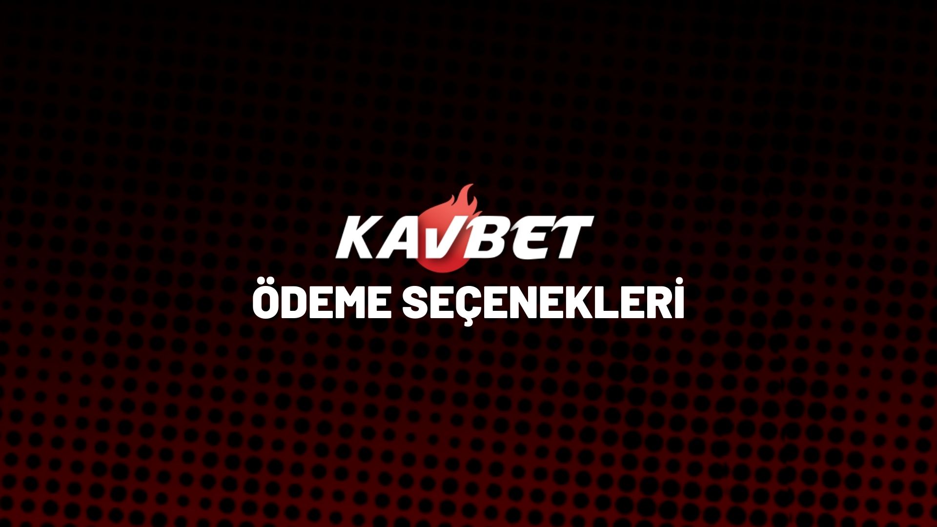 kavbet-odeme-secenekleri