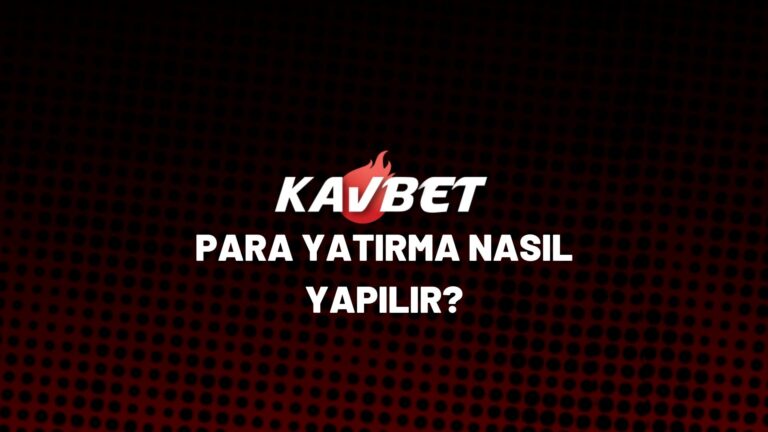 kavbet-para-yatirma-nasıl-yapilir