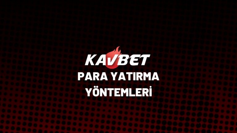 kavbet-para-yatirma-yontemleri