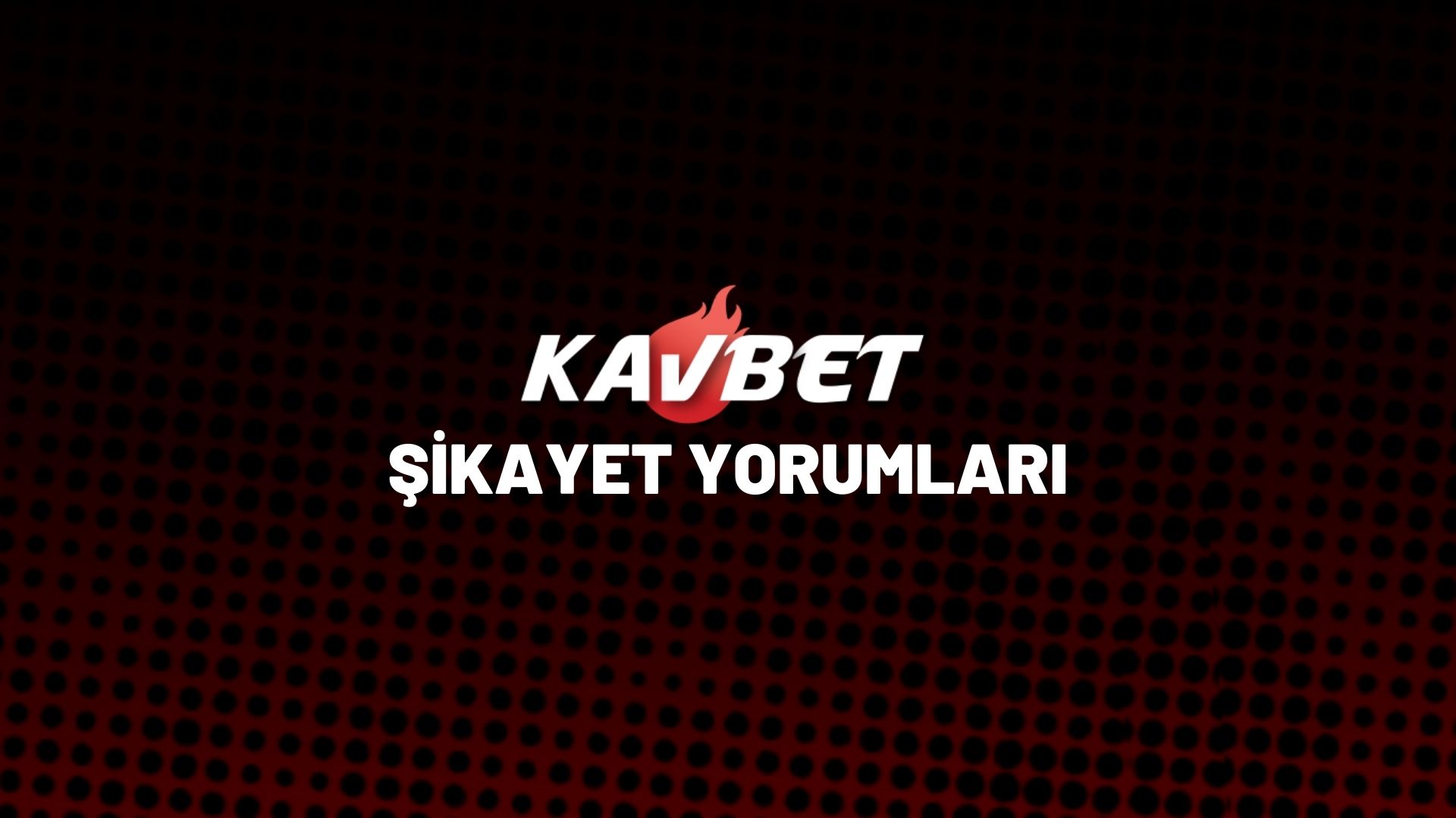 kavbet-sikayet-yorumlari