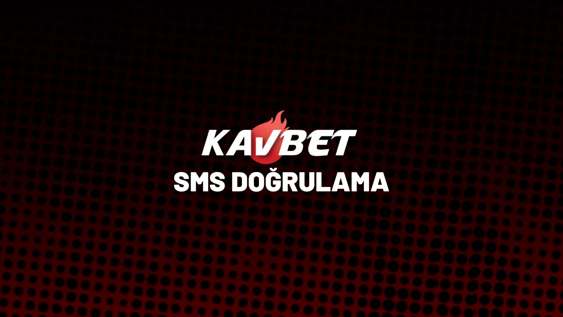 kavbet-sms-dogrulama