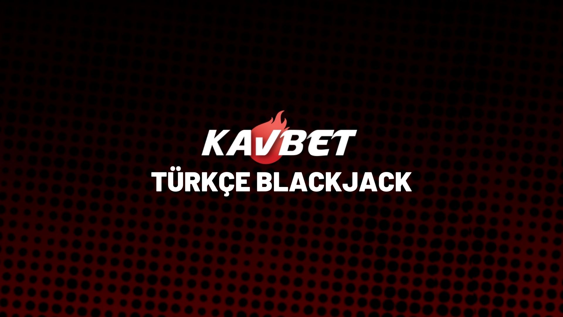 kavbet-turkce-blackjack