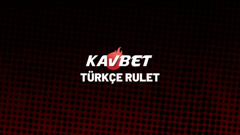 kavbet-turkce-rulet