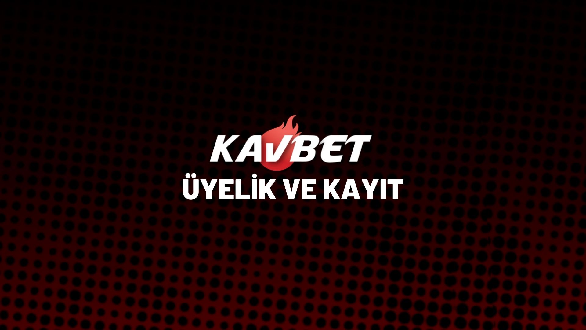 kavbet-uyelik-ve-kayit