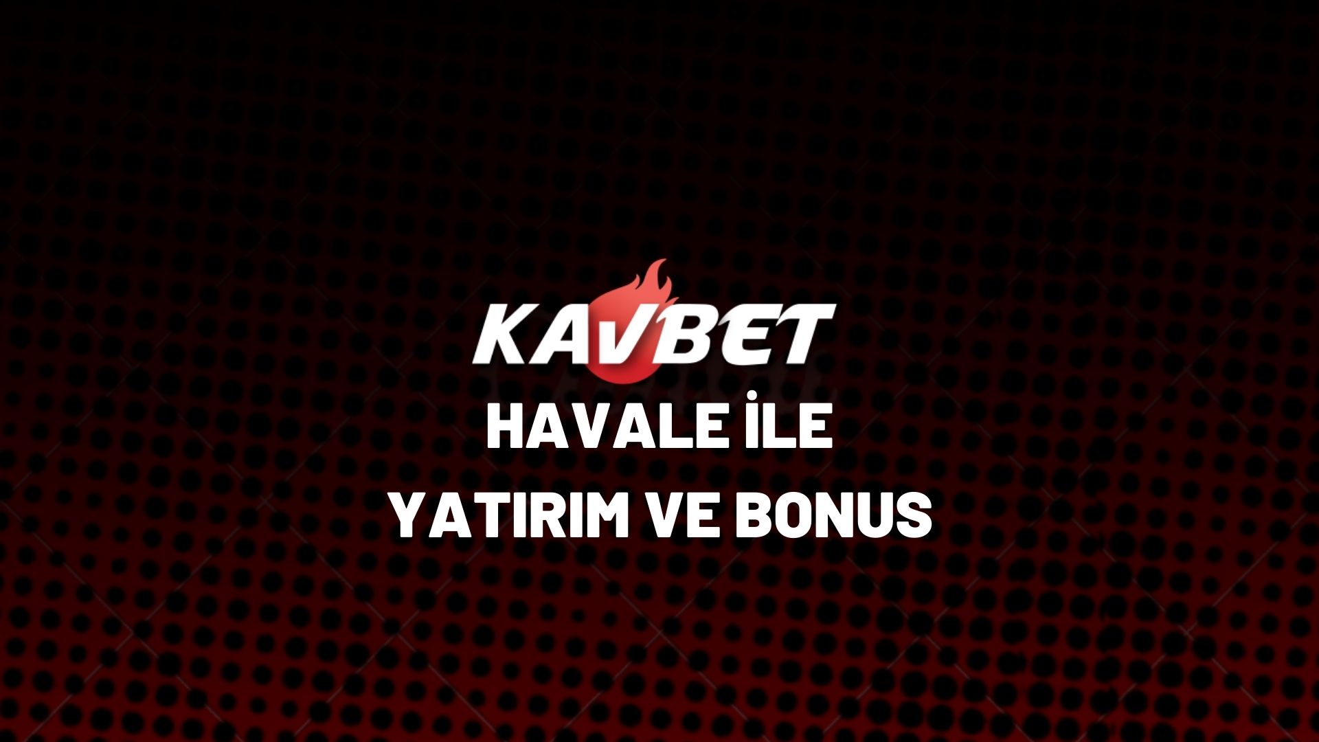 kavbet-havale-ile-yatirim-ve-bonus