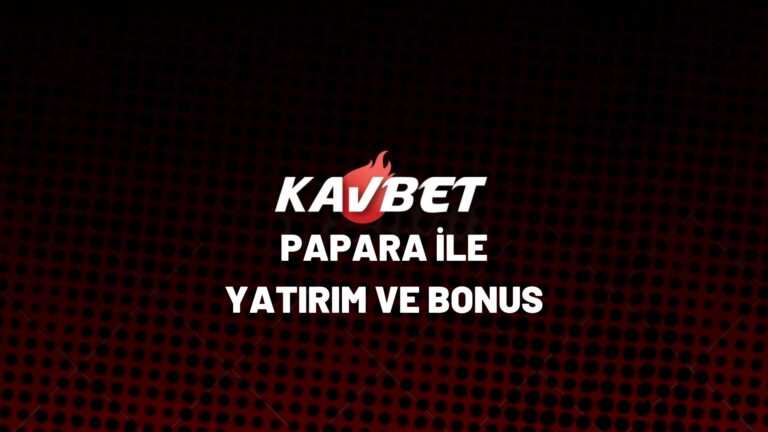 kavbet-papara-ile-yatirim-ve-bonus