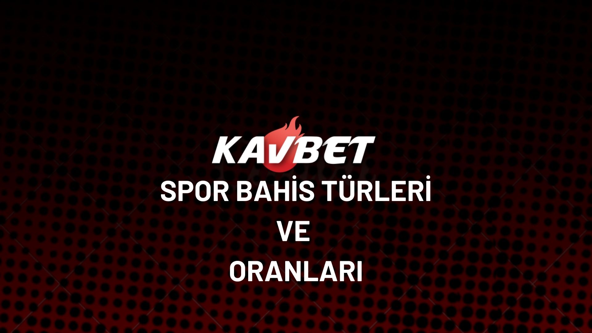 kavbet-spor-bahis-turleri-ve-oranlari